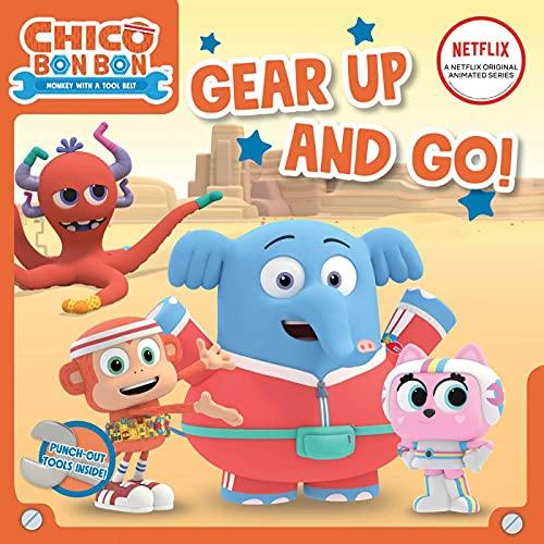 Gear Up and Go! (Chico Bon Bon: Monkey with a Tool Belt)