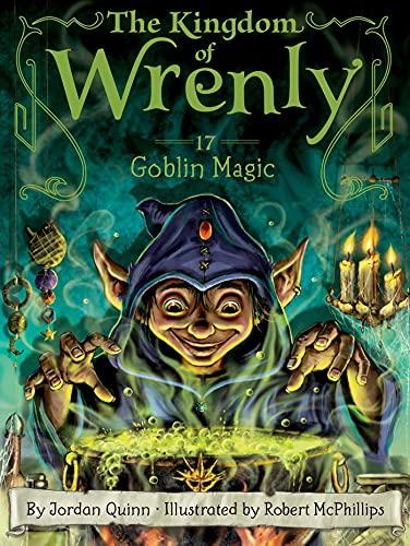 Goblin Magic (The Kingdom of Wrenly, Bk. 17)