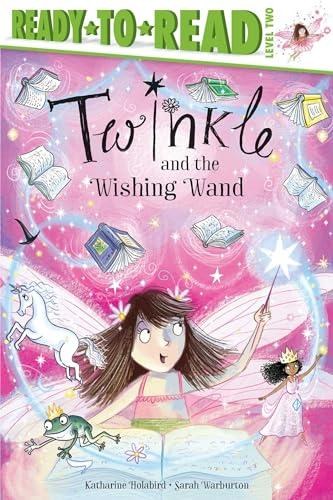 Twinkle and the Wishing Wand (Ready-To-Read, Level 2)