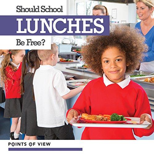 Should School Lunches Be Free? (Points of View)