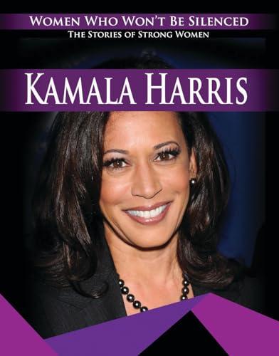Kamala Harris (Women Who Won't Be Silenced: The Stories of Strong Women)