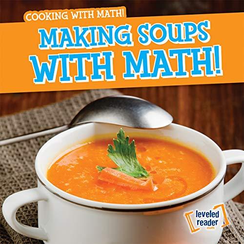 Making Soups With Math! (Cooking With Math!)