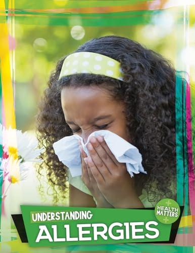 Understanding Allergies (Health Matters)