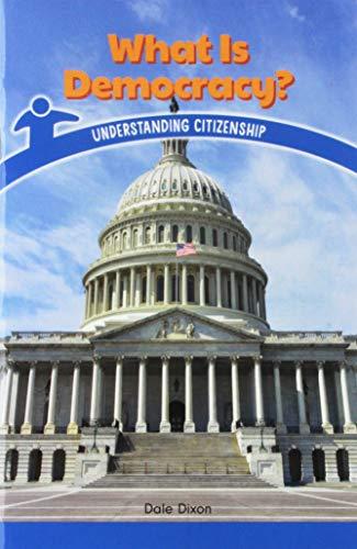 What Is Democracy?: Understanding Citizenship (Civics for the Real World)