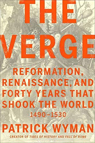 The Verge - Reformation: Renaissance, and Forty Years that Shook the World