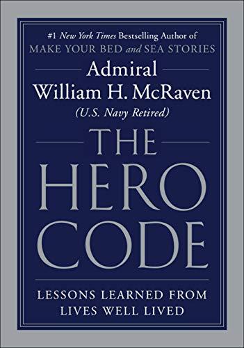 The Hero Code: Lessons Learned from Lives Well Lived