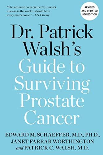 Dr. Patrick Walsh's Guide to Surviving Prostate Cancer (Fifth Edition)