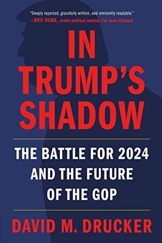 In Trump's Shadow: The Battle for 2024 and the Future of the GOP