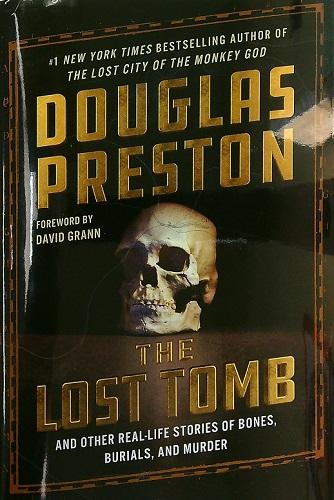 The Lost Tomb and Other Real-Life Stories of Bones, Burials, and Murder
