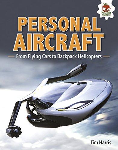 Personal Aircraft: From Flying Cars to Backpack Helicopters (Feats of Flight)