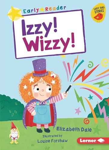 Izzy! Wizzy! (Early Reader, Yellow)