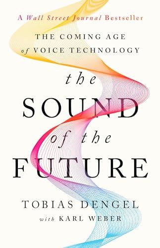 The Sound of the Future: The Coming Age of Voice Technology