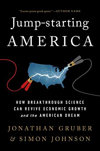 Jump-Starting America: How Breakthrough Science Can Revive Economic Growth and the American Dream