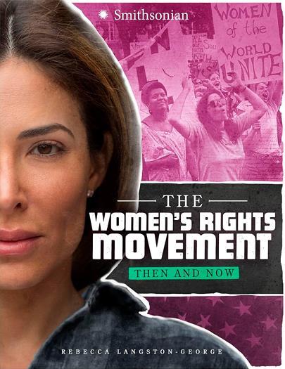 The Women's Rights Movement: Then and Now (America: 50 Years of Change)