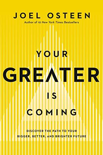 Your Greater Is Coming: Discover the Path to Your Bigger, Better, and Brighter Future (Large Print)
