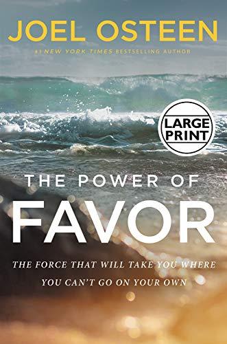 The Power of Favor: The Force That Will Take You Where You Can't Go On Your Own (Large Print)