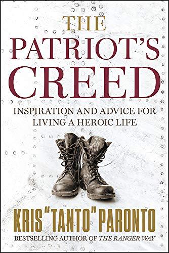 The Patriot's Creed: Inspiration and Advice for Living a Heroic Life