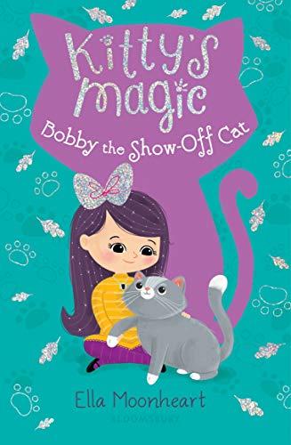 Bobby the Show-Off Cat (Kittty's Magic, Bk. 8)