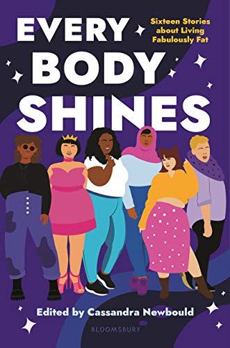 Every Body Shines: Sixteen Stories About Living Fabulously Fat