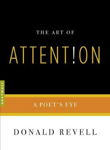 The Art of Attention: A Poet's Eye (Art of...)