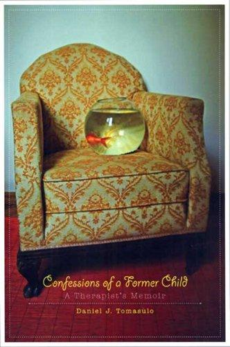Confessions of a Former Child: A Therapist's Memoir