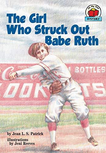 The Girl Who Struck Out Babe Ruth (On My Own History)