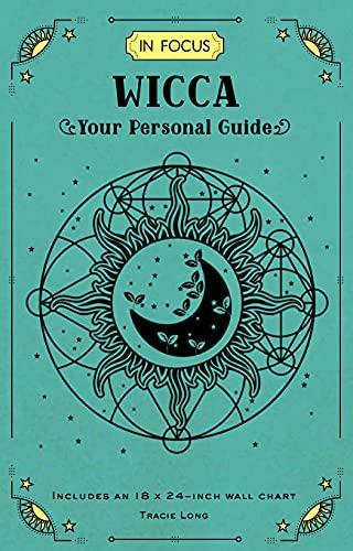 Wicca: Your Personal Guide (In Focus, Bk. 16)