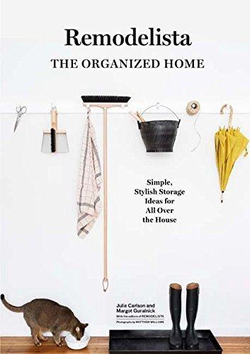 Remodelista: The Organized Home, Simple, Stylish Storage Ideas for All Over the House