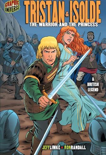 Tristan & Isolde: The Warrior and the Princess (Graphic Myths and Legends)