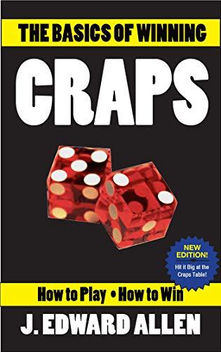 The Basics of Winning Craps: How to Play, How to Win (New Edition)