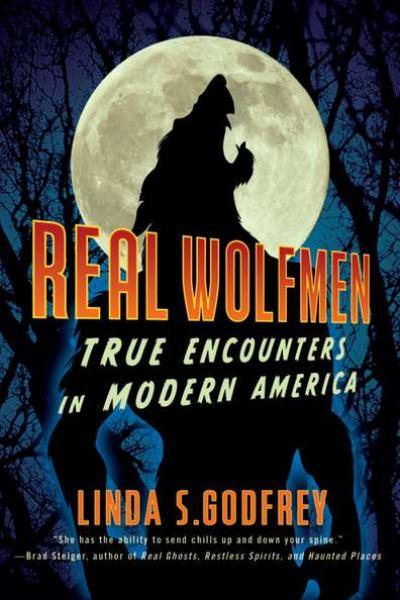 Real Wolfmen: True Encounters in Modern America