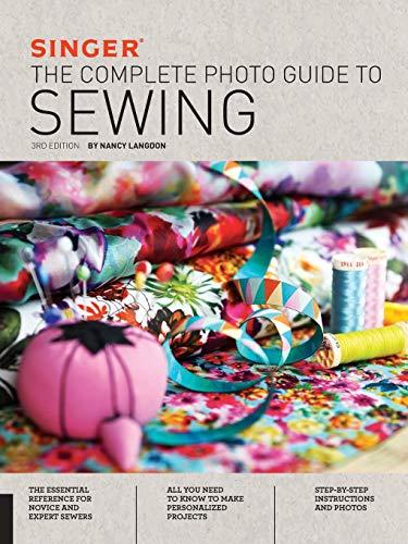 Singer: The Complete Photo Guide to Sewing (Complete Photo Guide 3rd Edition)