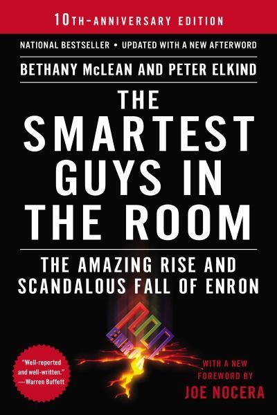 The Smartest Guys in the Room: The Amazing Rise and Scandalous Fall of Enron (10th Anniversary Edition)