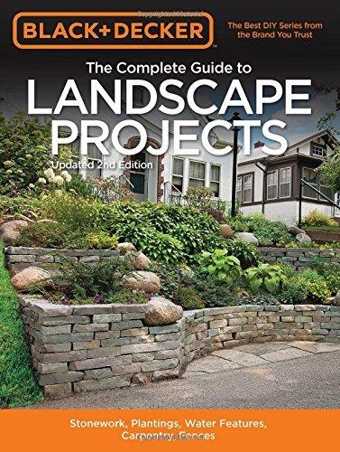 The Complete Guide to Landscape Projects (Black & Decker, Updated 2nd Edition)