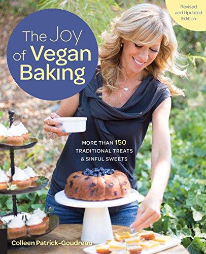 The Joy of Vegan Baking: More than 150 Traditional Treats and Sinful Sweets (Revised and Updated Edition)