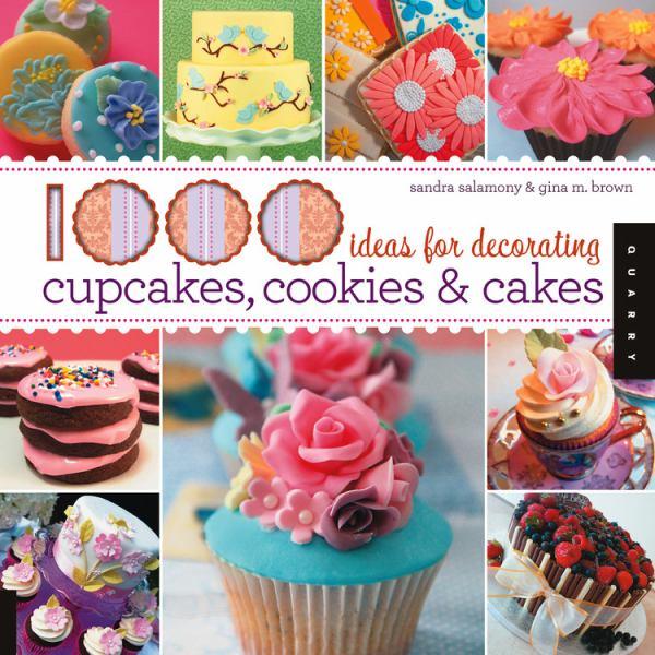 1,000 Ideas for Decorating Cupcakes, Cookies & Cakes (1000 Series)