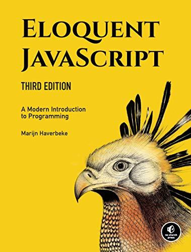 Eloquent JavaScript: A Modern Introduction to Programming (3rd Edition)
