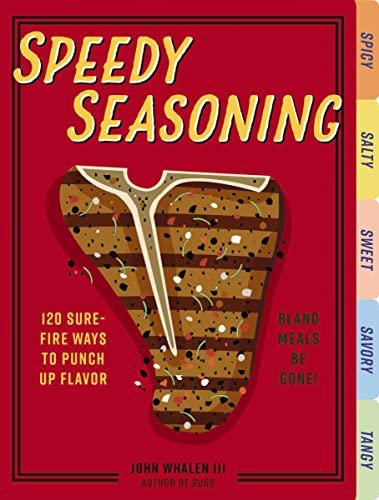 Speedy Seasoning: Over 80 Sure-Fire Ways to Punch Up Flavor