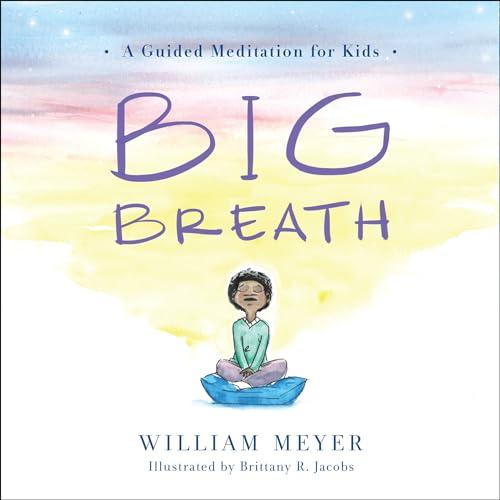 Big Breath: A Guided Meditation for Kids