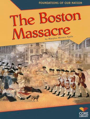 The Boston Massacre (Foundations of Our Nation)