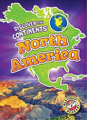 North America (Discover the Continents, Blastoff Readers, Level 3)
