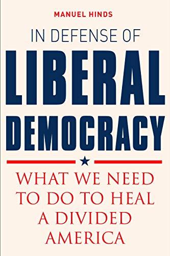 In Defense of Liberal Democracy