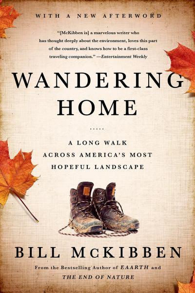 Wandering Home: A Long Walk Across America's Most Hopeful Landscape