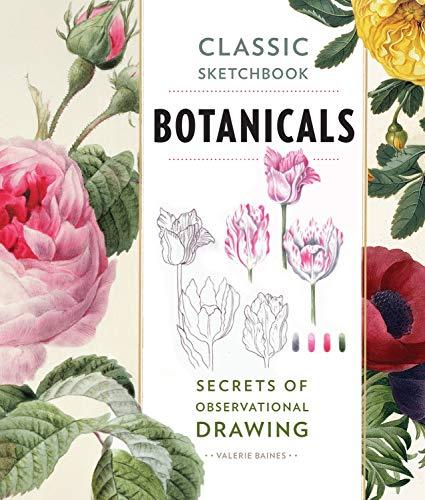 Botanicals: Secrets of Observational Drawing (Classic Sketchbook)