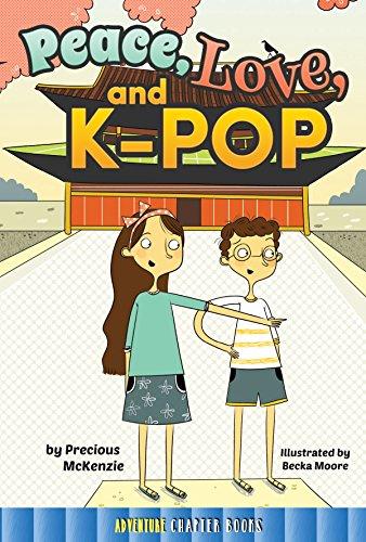 Peace, Love, and K-Pop (Adventure Chapter Books)