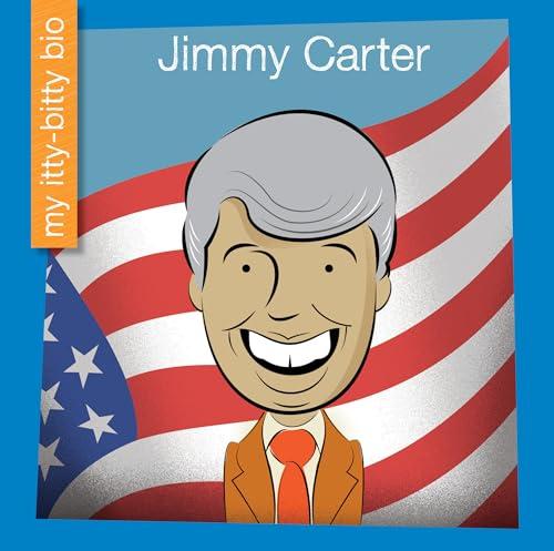 Jimmy Carter (My Early Library: My Itty-Bitty Bio)