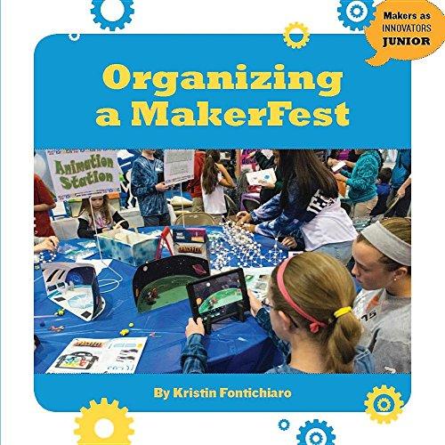 Organizing a Makerfest (Makers as Innovators, Junior)