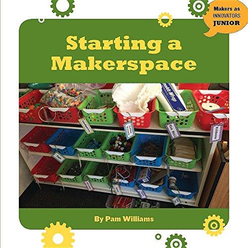 Starting a Makerspace (Makers as Innovators Junior)