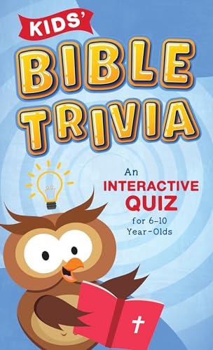 Kids' Bible Trivia: An Interactive Quiz for 6- to 10-Year-Olds