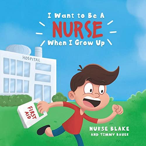 I Want to Be A Nurse When I Grow Up